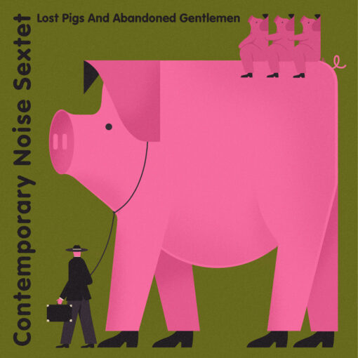 Contemporary Noise Sextet - "Lost Pigs And Abandoned Gentlemen" LP - transparent zielony